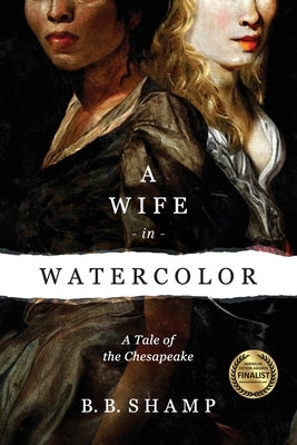 A Wife in Watercolor: A Tale of the Chesapeake Paperback Secant Publishing LLC
