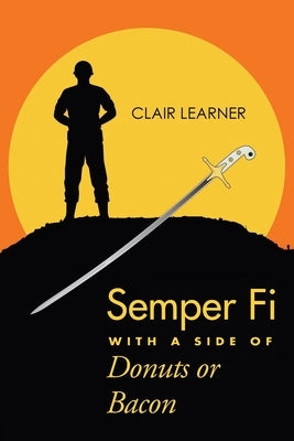 Semper Fi with a Side of Donuts or Bacon Paperback Newman Springs