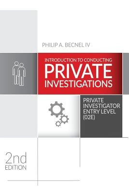 Introduction to Conducting Private Investigations: Private Investigator Entry Level (02E) (2018 Edition) Paperback Coventry House Publishing