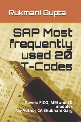 SAP Most frequently used 20 T-Codes: Covers FICO, MM and SD modules Paperback Independently Published