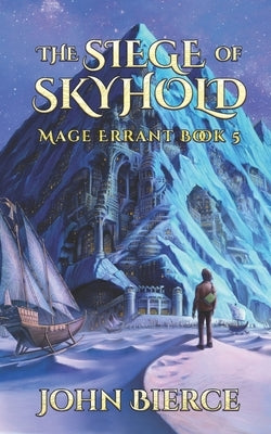 The Siege of Skyhold: Mage Errant Book 5 Paperback Independently Published