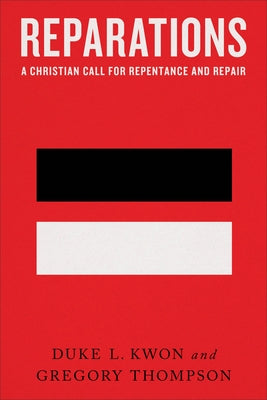 Reparations: A Christian Call for Repentance and Repair Paperback Brazos Press