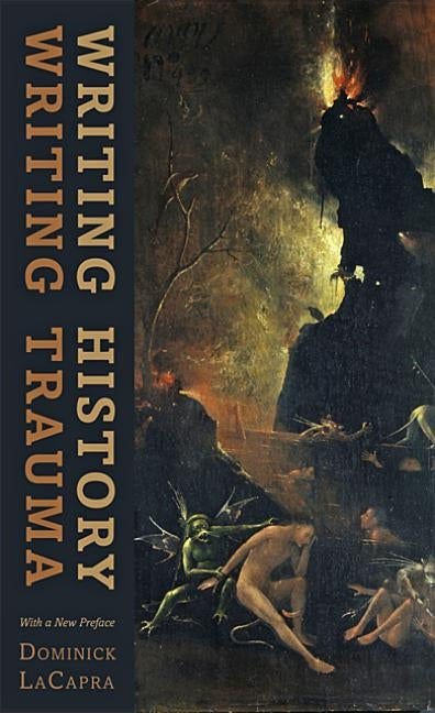 Writing History, Writing Trauma Paperback Johns Hopkins University Press