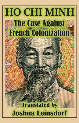 The Case Against French Colonization (Translation): by Ho Chi Minh Paperback Pentland Press (NC)