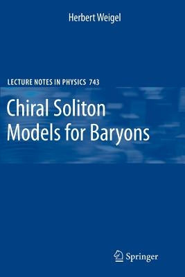 Chiral Soliton Models for Baryons Paperback Springer
