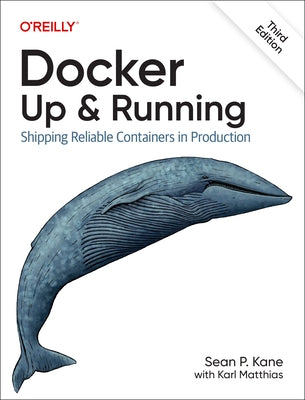 Docker: Up & Running: Shipping Reliable Containers in Production Paperback O'Reilly Media