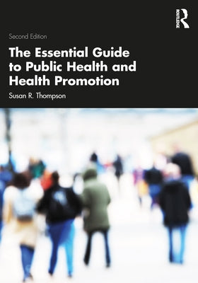 The Essential Guide to Public Health and Health Promotion Paperback Routledge