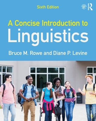 A Concise Introduction to Linguistics by Rowe, Bruce M.