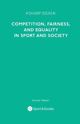 Competition, Fairness and Equality in Sport and Society Paperback Common Ground Research Networks