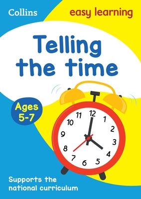 Collins Easy Learning Age 5-7 -- Telling Time Ages 5-7: New Edition by Collins Easy Learning