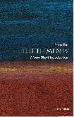 The Elements: A Very Short Introduction Paperback Oxford University Press, USA