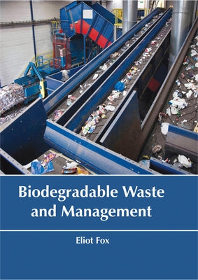 Biodegradable Waste and Management by Fox, Eliot