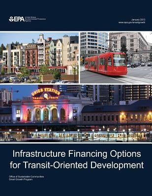 Infrastructure Financing Options for Transit-Oriented Development Paperback Createspace Independent Publishing Platform