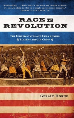 Race to Revolution: The U.S. and Cuba During Slavery and Jim Crow Paperback Monthly Review Press