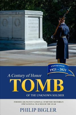 Tomb of the Unknown Soldier: A Century of Honor, 1921-2021 Paperback Apple Ridge Publishers