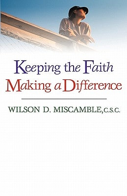 Keeping the Faith, Making a Difference Paperback Ave Maria Press
