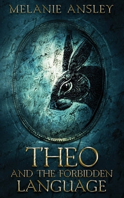 Theo and the Forbidden Language Paperback Writing Rooster Media