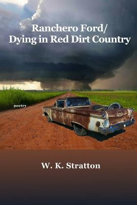 Ranchero Ford/Dying in Red Dirt Country Paperback Lamar University Press