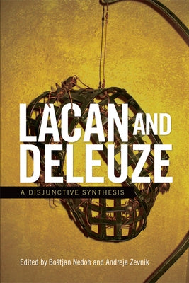 Lacan and Deleuze: A Disjunctive Synthesis Paperback Edinburgh University Press