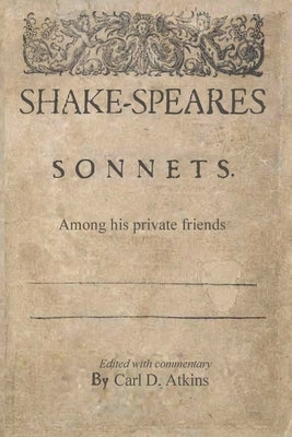 Shakespeare's Sonnets Among His Private Friends Paperback Small Latin Press