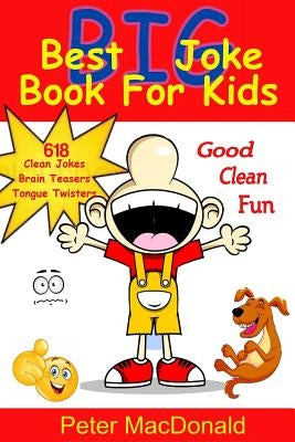 Best BIG Joke Book For Kids: Hundreds Of Good Clean Jokes, Brain Teasers and Tongue Twisters For Kids Paperback Sweet Dreams Publishing