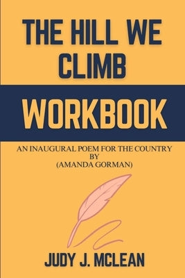 The Hill We Climb Workbook: An Inaugural Poem for the Country By (Amanda Gorman) Paperback Lulu.com
