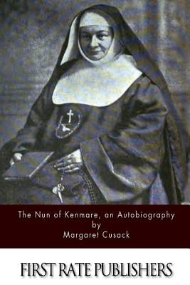 The Nun of Kenmare, an Autobiography Paperback Createspace Independent Publishing Platform