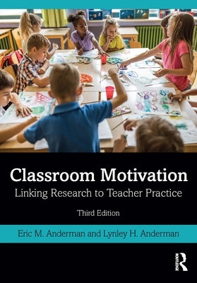 Classroom Motivation: Linking Research to Teacher Practice Paperback Routledge