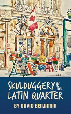 Skulduggery in the Latin Quarter Paperback Last Kid Books