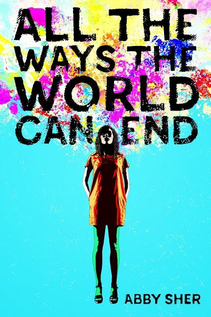 All the Ways the World Can End Paperback Square Fish