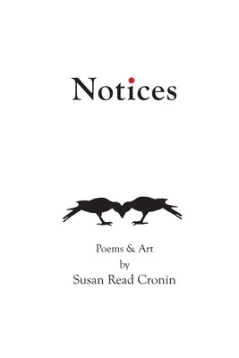 Notices: Poems & Art by Susan Read Cronin Paperback Susan Read Cronin