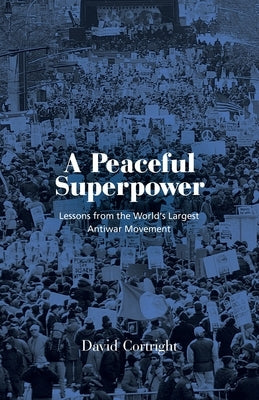 A Peaceful Superpower: Lessons from the World's Largest Antiwar Movement Paperback New Village Press