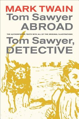 Tom Sawyer Abroad / Tom Sawyer, Detective, 2 Paperback University of California Press