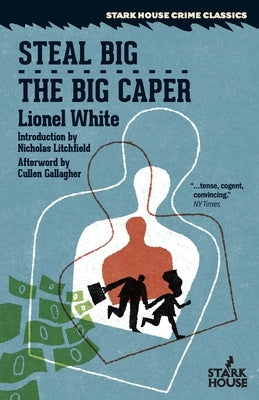 Steal Big / The Big Caper Paperback Stark House Press