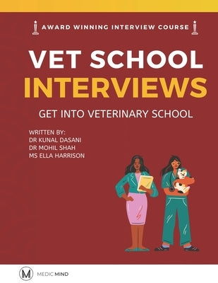 Master the Vet Interview Get into Veterinary School: Vet School Interview Paperback Independently Published