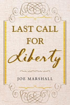 Last Call For Liberty Paperback Christian Faith Publishing, Inc.