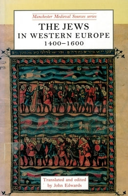 The Jews in Western Europe, 1400-1600 Paperback Manchester University Press