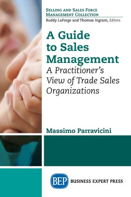 A Guide to Sales Management: A Practitioner's View of Trade Sales Organizations Paperback Business Expert Press