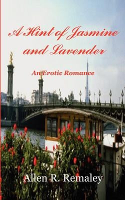 A Hint of Jasmine and Lavender: An Erotic Romance Paperback 1st Book Library