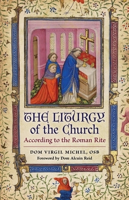 The Liturgy of the Church: According to the Roman Rite Paperback Arouca Press