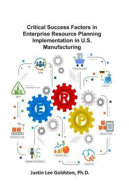 Critical Success Factors in Enterprise Resource Planning Implementation in U.S. Manufacturing Paperback Dbc Publishing