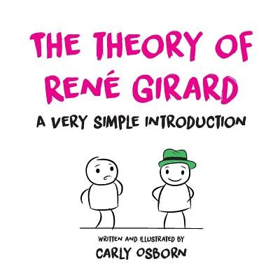 The Theory of René Girard: A Very Simple Introduction Paperback Australian Girard Seminar