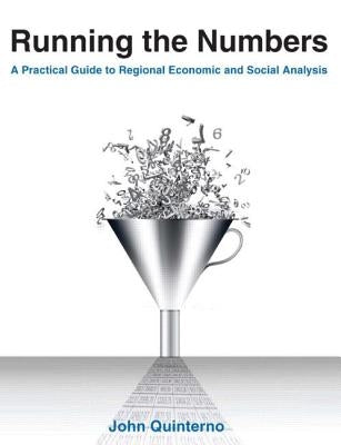 Running the Numbers: A Practical Guide to Regional Economic and Social Analysis: 2014: A Practical Guide to Regional Economic and Social Analysis Paperback Routledge