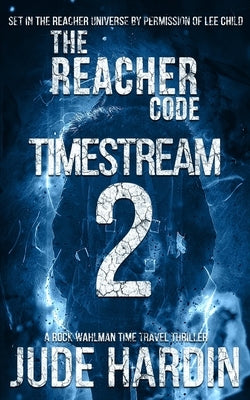 The Reacher Code: Timestream 2 Paperback Independently Published