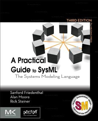 A Practical Guide to Sysml: The Systems Modeling Language Paperback Morgan Kaufmann Publishers