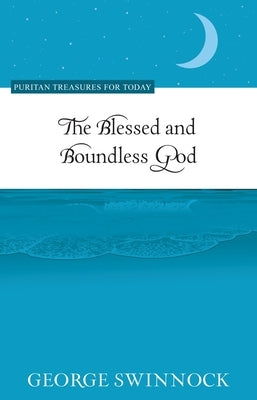 The Blessed and Boundless God Paperback Reformation Heritage Books