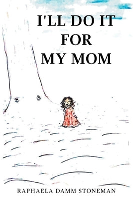 I'll Do It for My Mom Paperback Archway Publishing