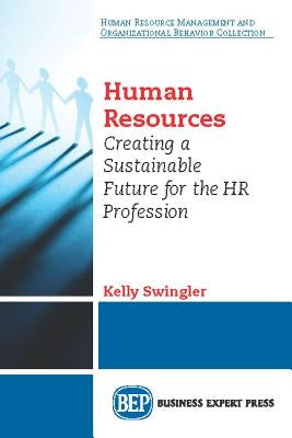 Agile Human Resources: Creating a Sustainable Future for the HR Profession Paperback Business Expert Press