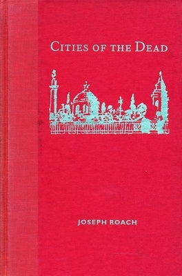 Cities of the Dead: Circum-Atlantic Performance Paperback Columbia University Press