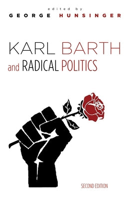 Karl Barth and Radical Politics, Second Edition Paperback Cascade Books